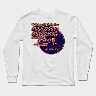 Genius of the electricity, antisocial behavior, quotes by Nikola Tesla Long Sleeve T-Shirt